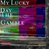 My Lucky Day - The Gamble - EP